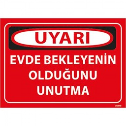 evde-bekleyenin-oldugunu-unutma-uyari-levhasi-500x500 Evde Bekleyenin Olduğunu Unutma Uyarı Levhası - Görsel 1