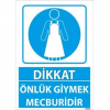 Önlük Giymek Mecburidir Uyarı Levhası