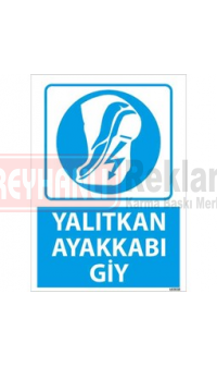 Yalıtkan Ayakkabı Giy Uyarı Levhası